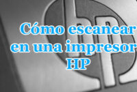 Como-escanear-en-una-impresora-HP-con-HP-Scan