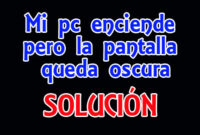 mi-pc-enciende-pero-la-pantalla-queda-oscura