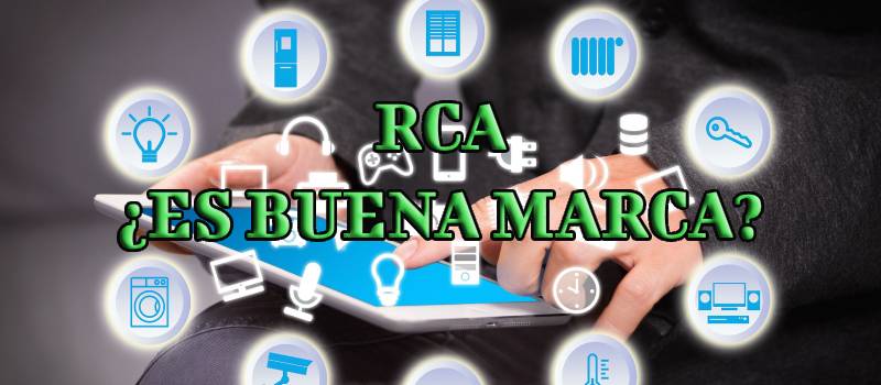 RCA es buena marca