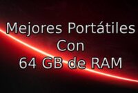 mejores portatiles con 64 gb de ram