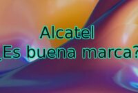 la marca alcatel es buena